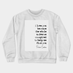 Paulo Coelho Quote Crewneck Sweatshirt